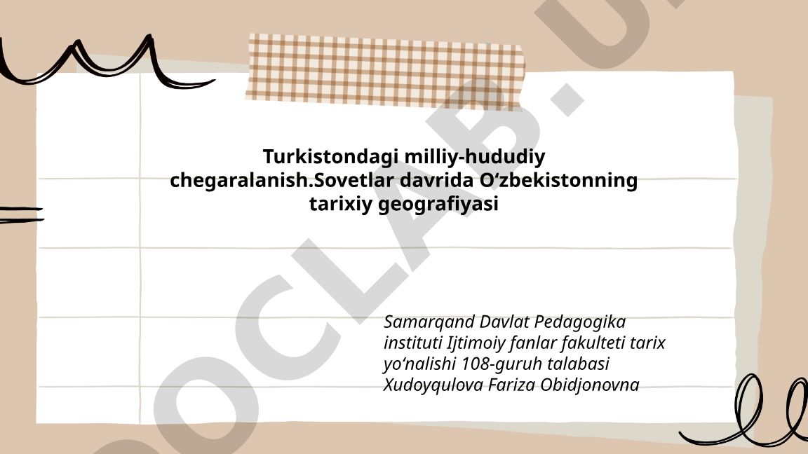 Turkistondagi milliy-hududiy chegaralanish va Oʻzbekistonning tarixiy geografiyasi
