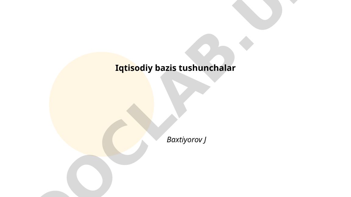 Iqtisodiy bazis tushunchasi va ishlab chiqarish omillari