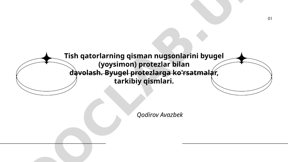 Tish qatorlarning qisman nugsonlarini byugel protezlar bilan davolash