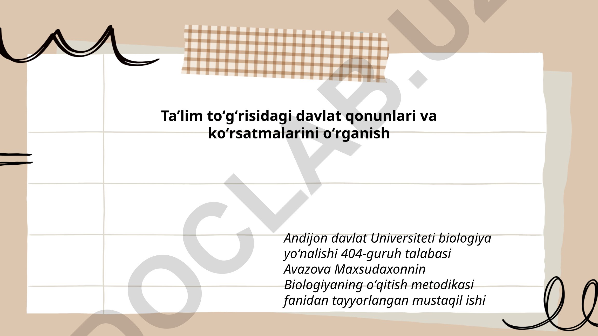 Taʼlim toʻgʻrisidagi davlat qonunlari va koʻrsatmalarini oʻrganish