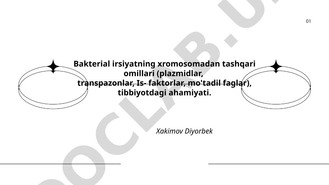 Bakterial irsiyatning xromosomadan tashqari omillari va tibbiyotdagi ahamiyati