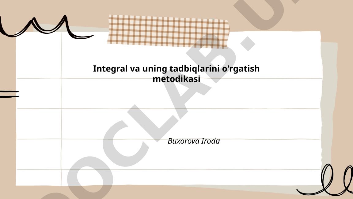 Integral va uning tadbiqlarini o'rgatish metodikasi