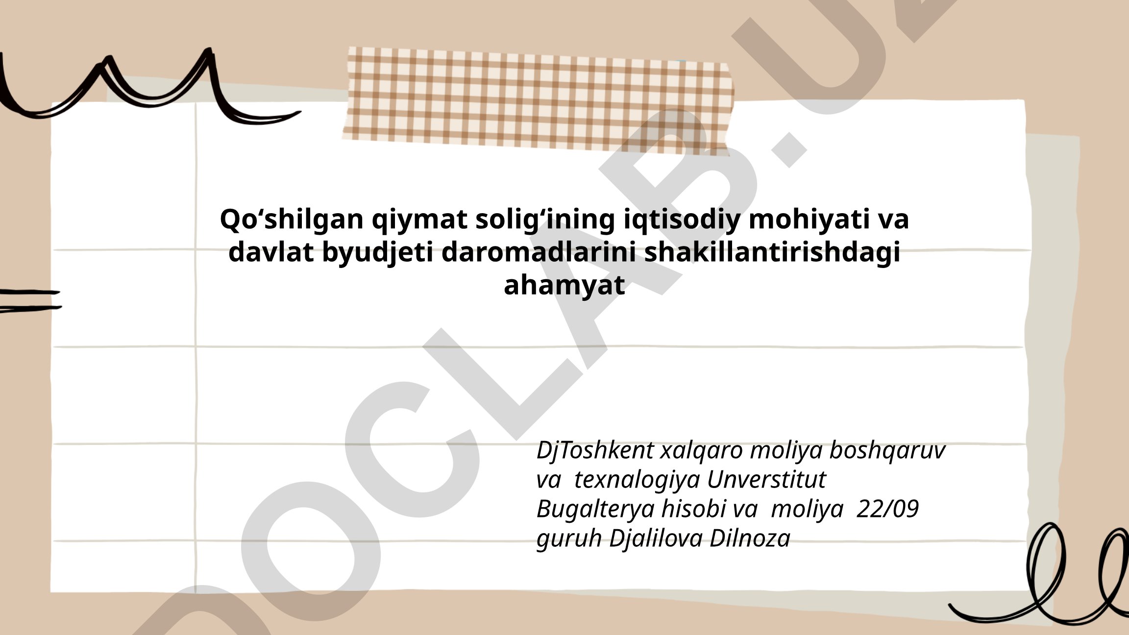 Qo'shilgan qiymat solig'ining iqtisodiy mohiyati va davlat byudjeti daromadlarini shakillantirishdagi ahamyati