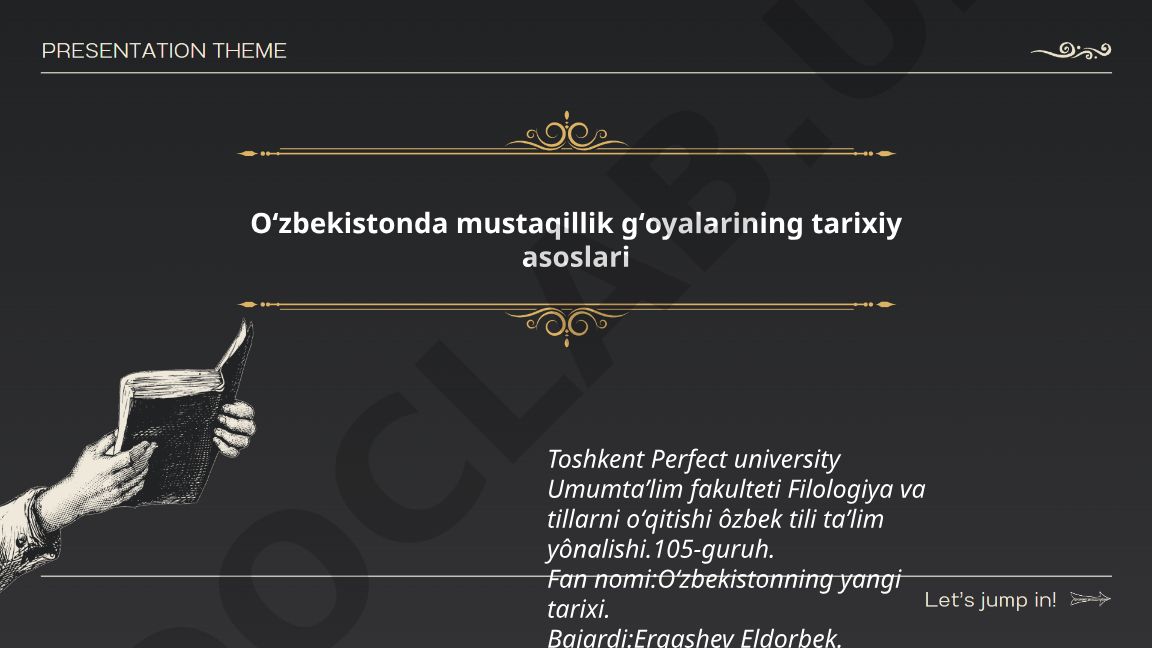 Oʻzbekistonda mustaqillik gʻoyalarining tarixiy asoslari