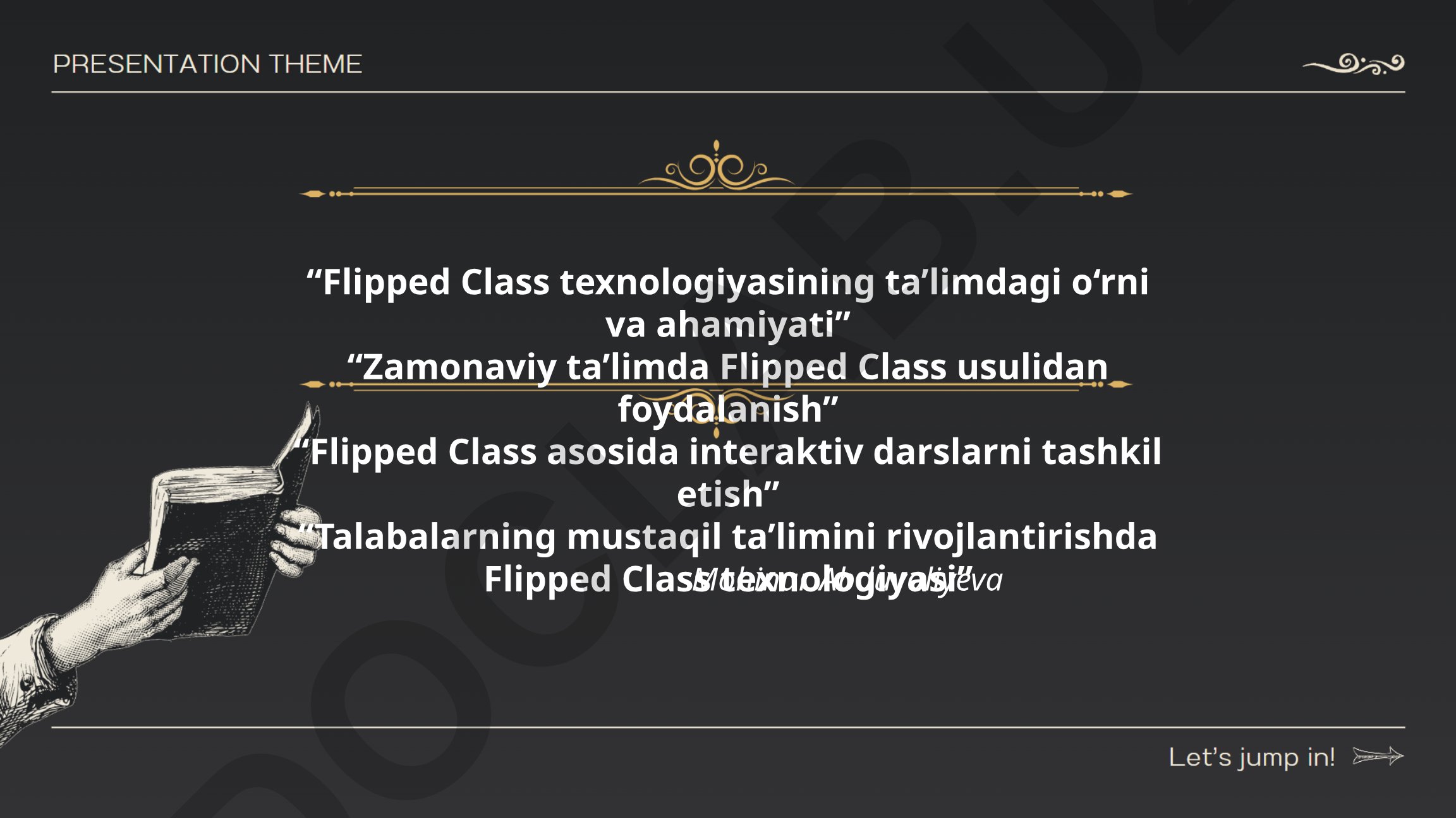 Flipped Class texnologiyasining ta'limdagi o‘rni va ahamiyati