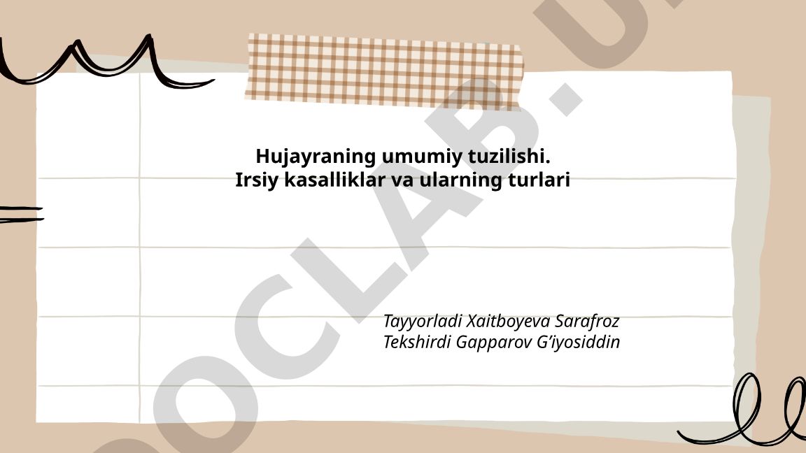Hujayraning umumiy tuzilishi va irsiy kasalliklar turlari