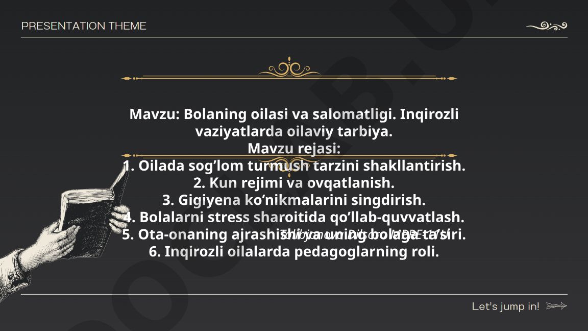 Bolaning oilasi va salomatligi. Inqirozli vaziyatlarda oilaviy tarbiya