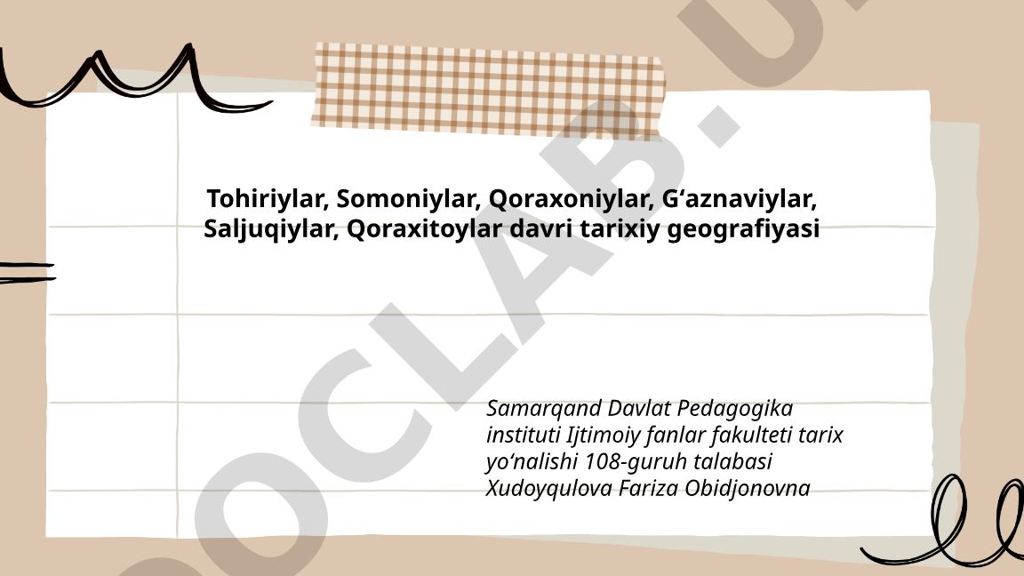 Tohiriylar, Somoniylar, Qoraxoniylar, Gʻaznaviylar, Saljuqiylar, Qoraxitoylar davri tarixiy geografiyasi