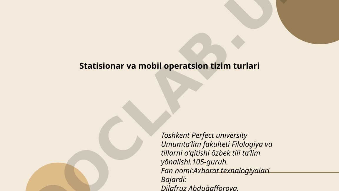 Statisionar va mobil operatsion tizim turlari