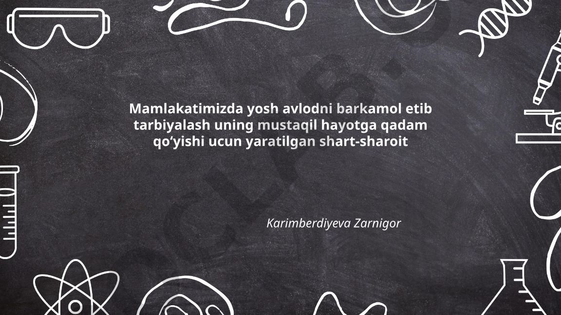 Yosh avlodni barkamol etib tarbiyalash va mustaqil hayotga tayyorlash