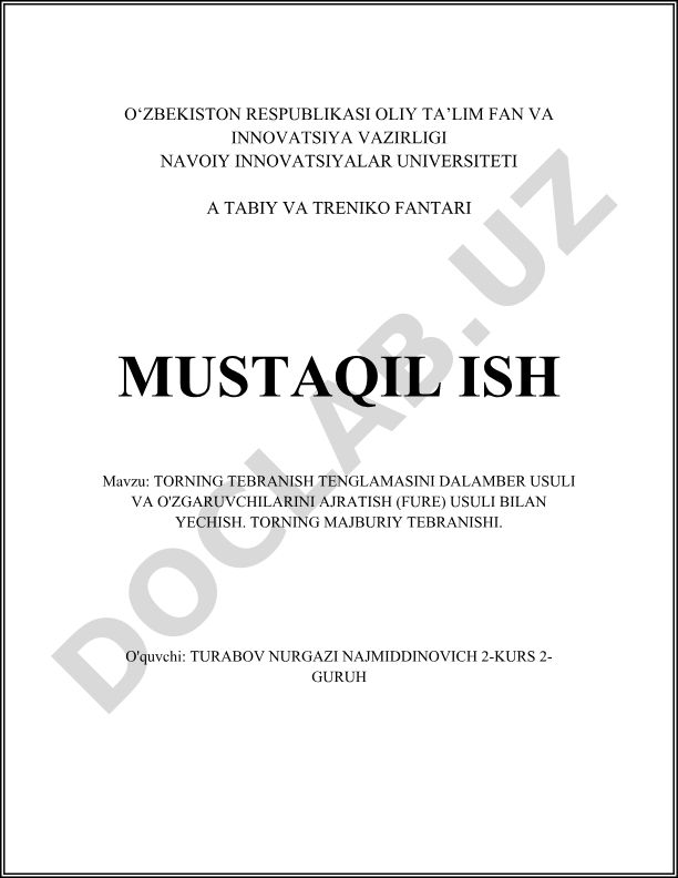 Torning tebranish tenglamasini Dalamber usuli va o'zgaruvchilarni ajratish (Fure) usuli bilan yechish