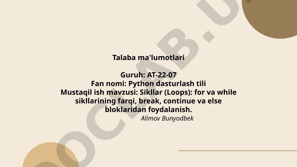 Sikllar (Loops): for va while sikllarining farqi, break, continue va else bloklaridan foydalanish