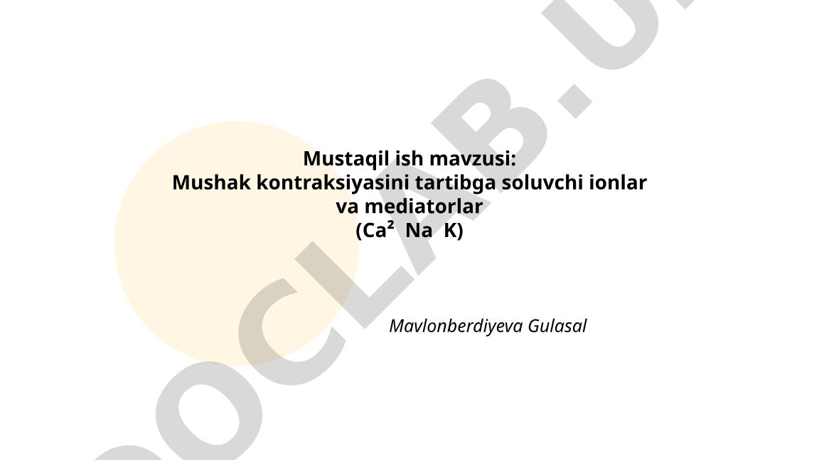 Mushak kontraksiyasini tartibga soluvchi ionlar va mediatorlar (Ca² Na K)
