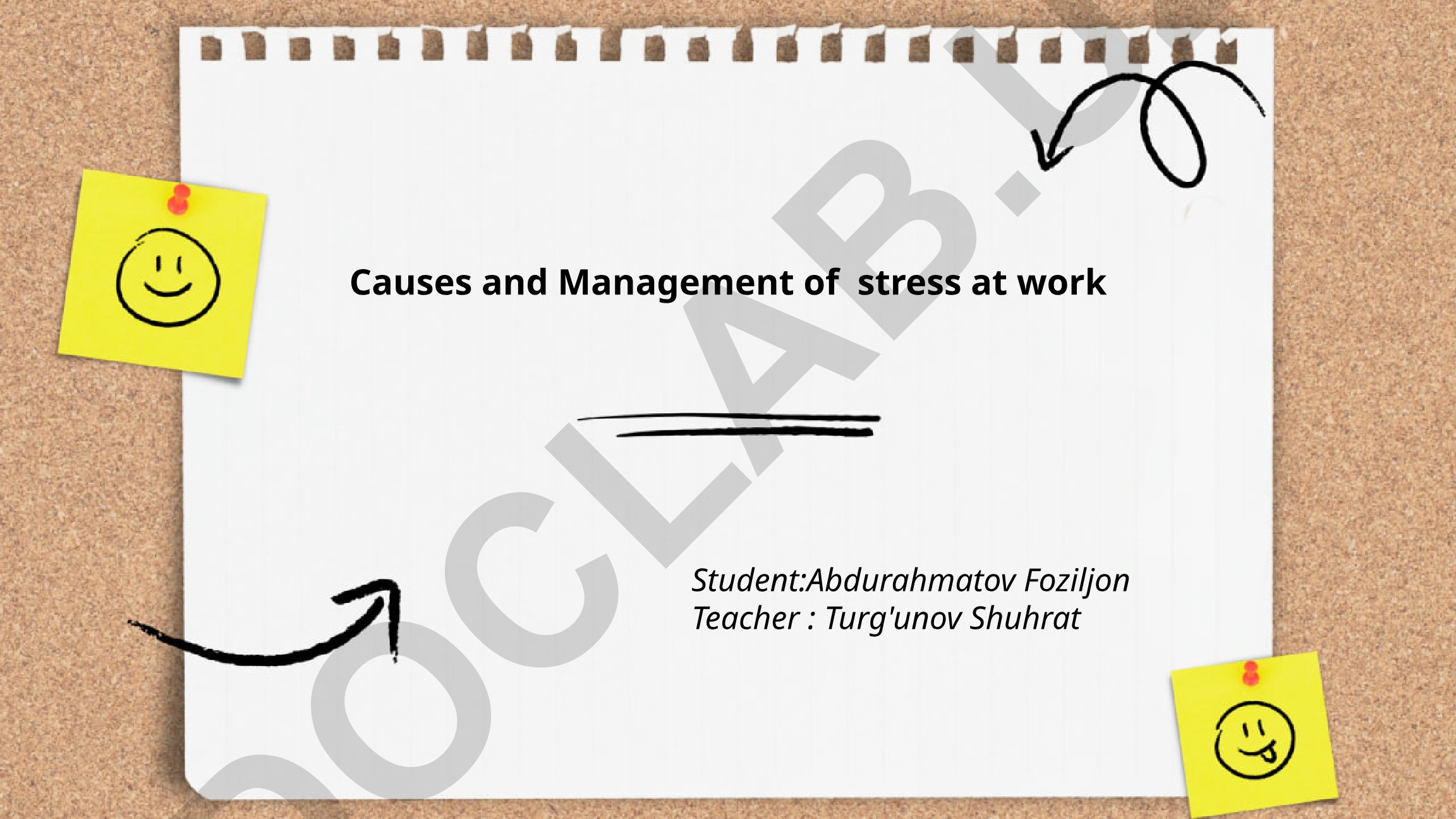 Causes and Management of stress at work
