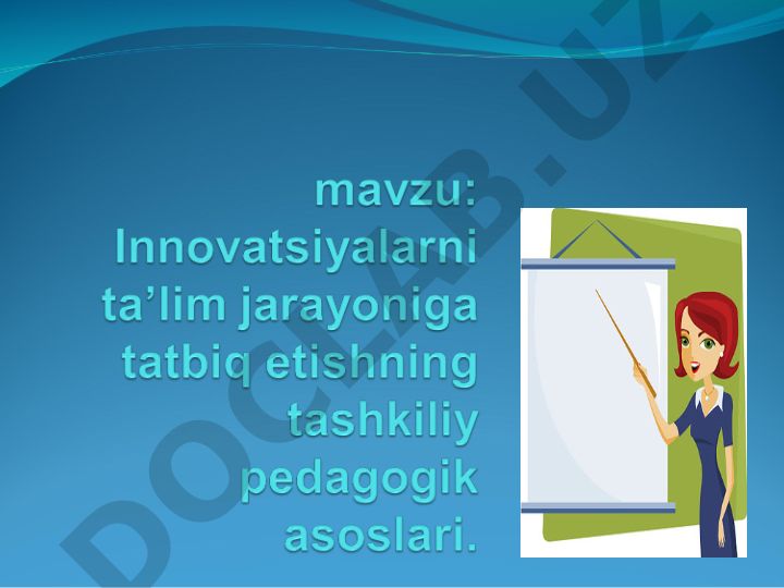 Pedagogik texnologiya asoslari va innovatsiyalar