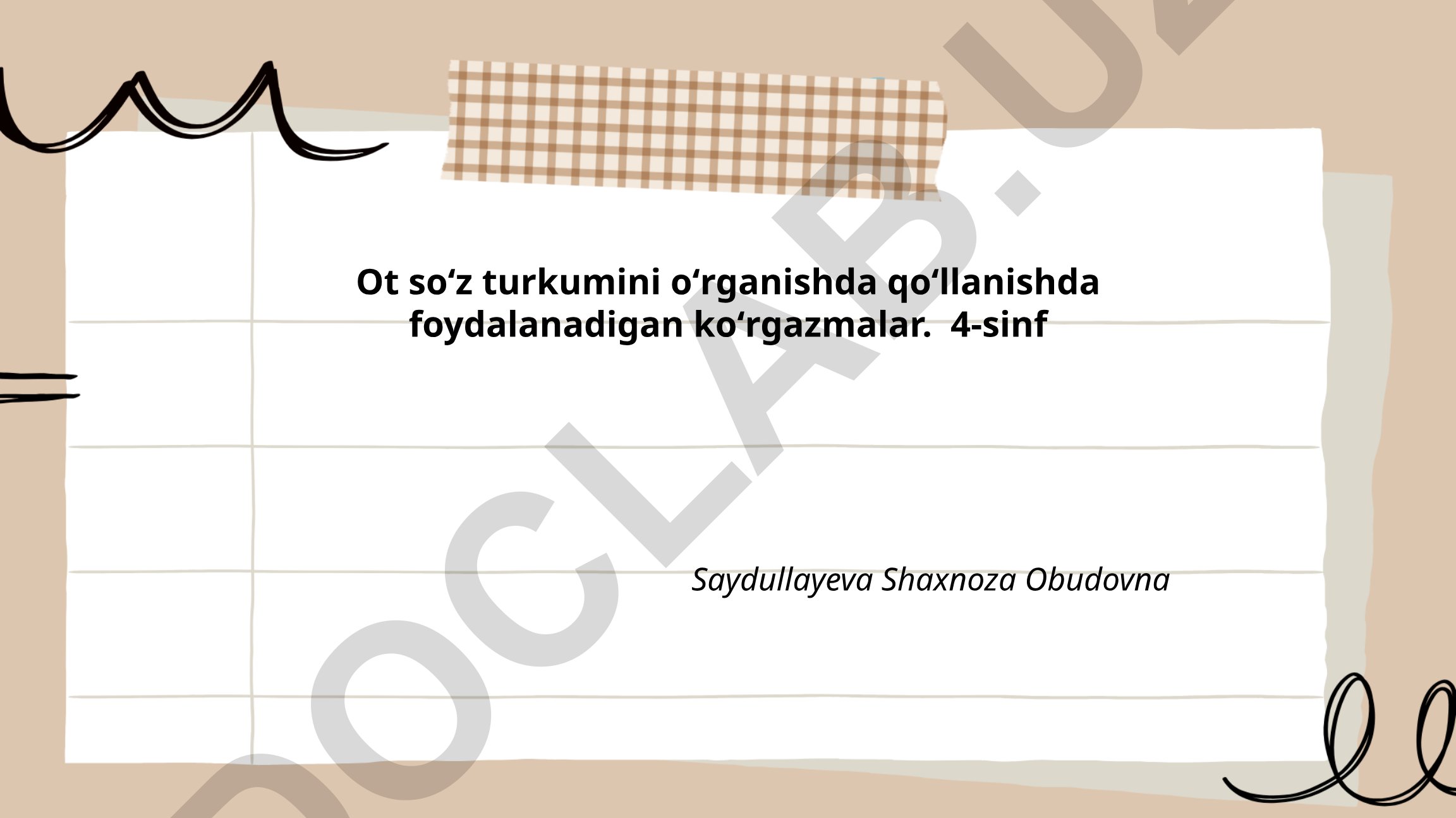 Ot soʻz turkumini oʻrganishda qoʻllanishda foydalanadigan koʻrgazmalar