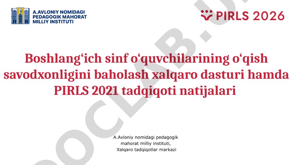 Boshlang'ich sinf o'quvchilarining o'qish savodxonligini baholash xalqaro dasturi PIRLS 2021