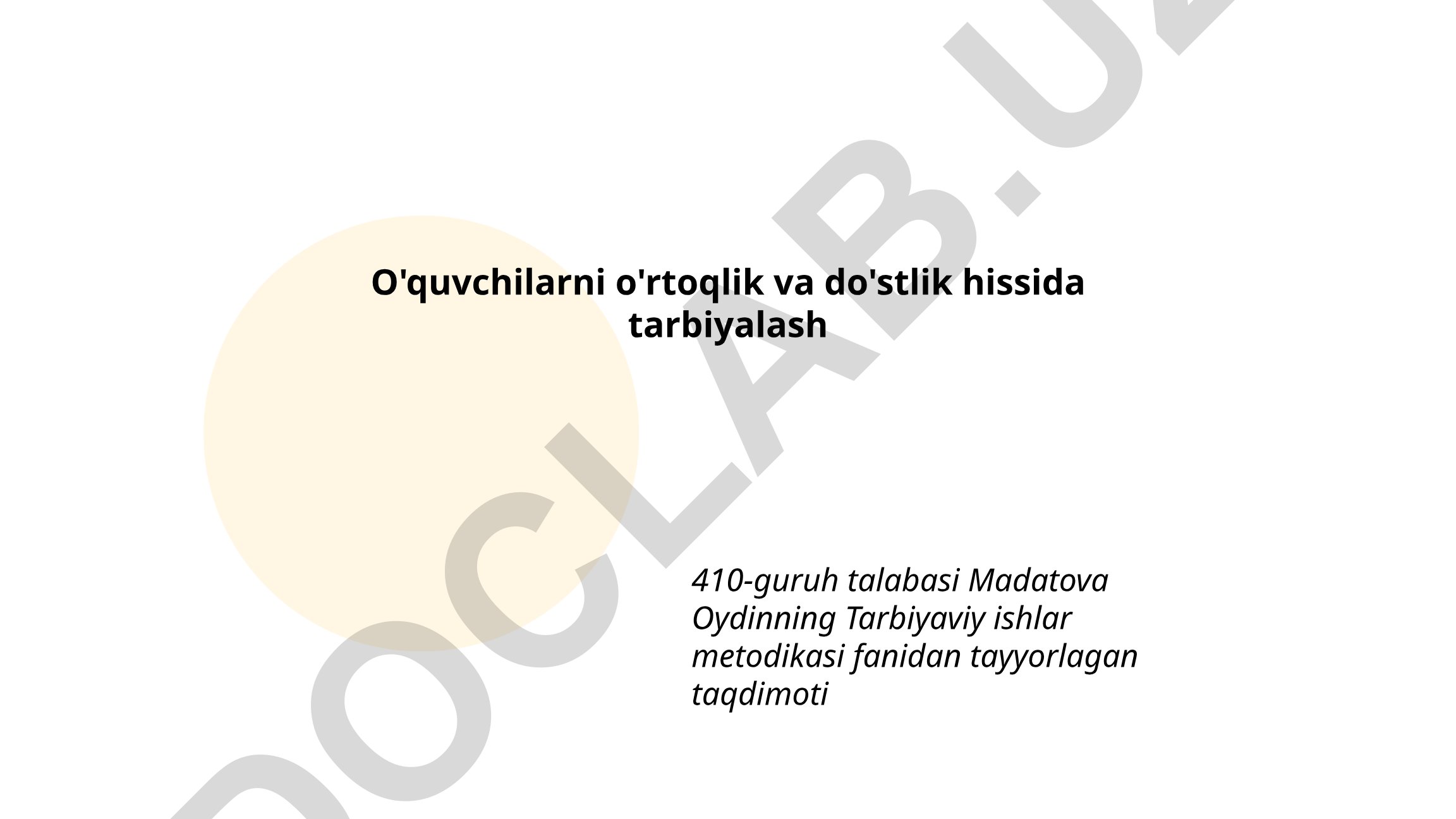 O'quvchilarni o'rtoqlik va do'stlik hissida tarbiyalash