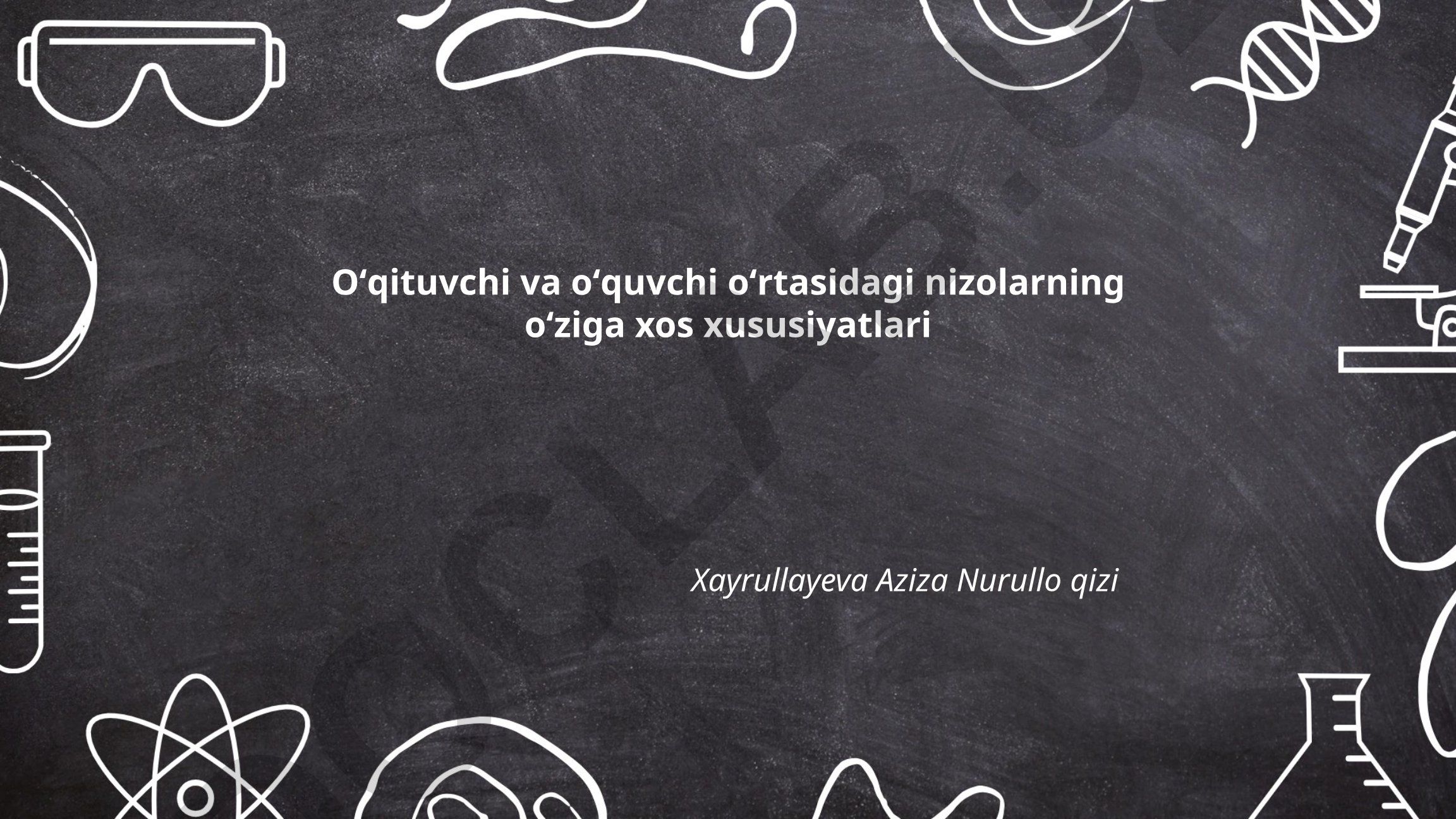 Oʻqituvchi va oʻquvchi oʻrtasidagi nizolarning oʻziga xos xususiyatlari