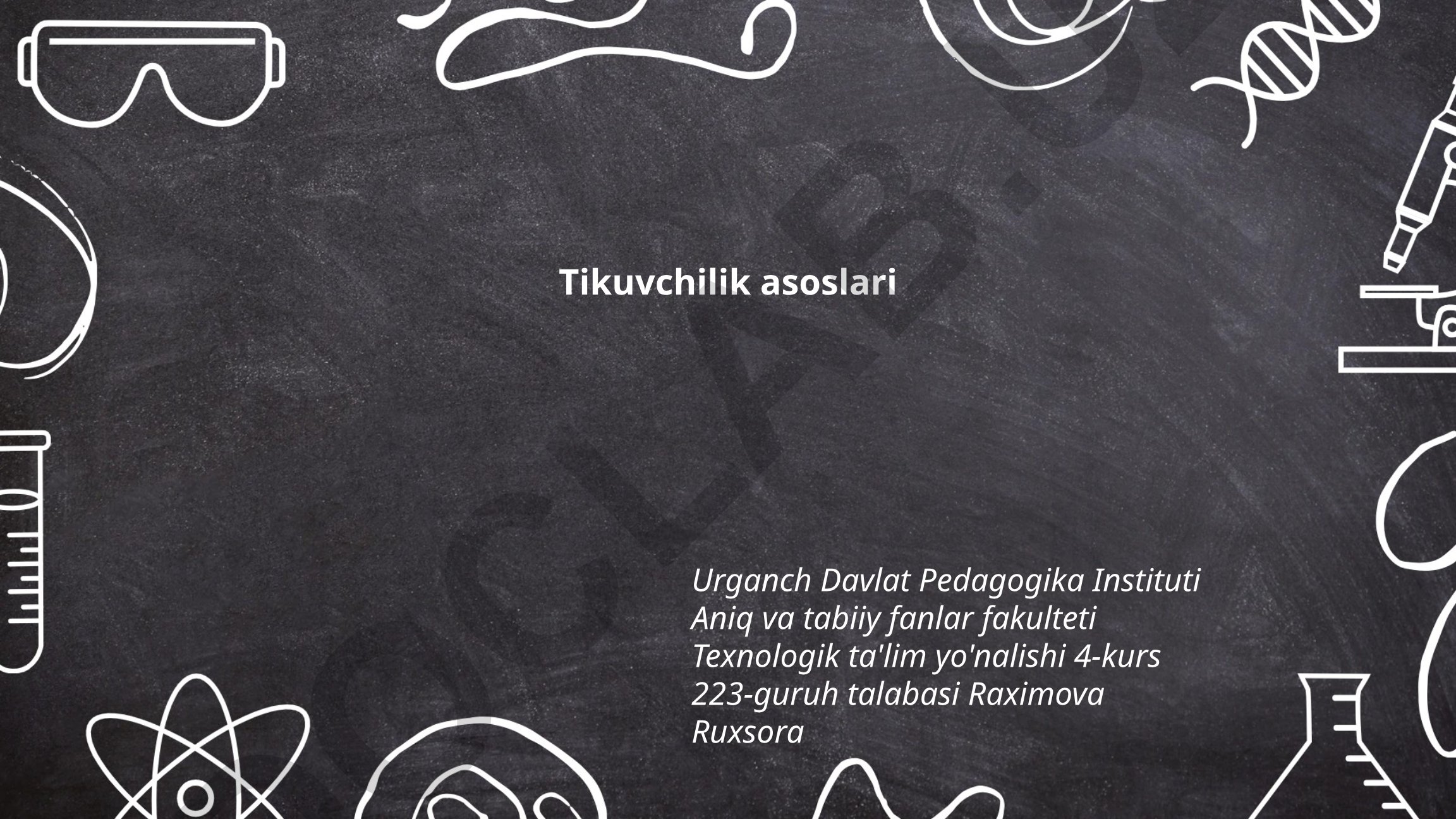 Tikuvchilik asboblari, matolar va ularning xususiyatlari