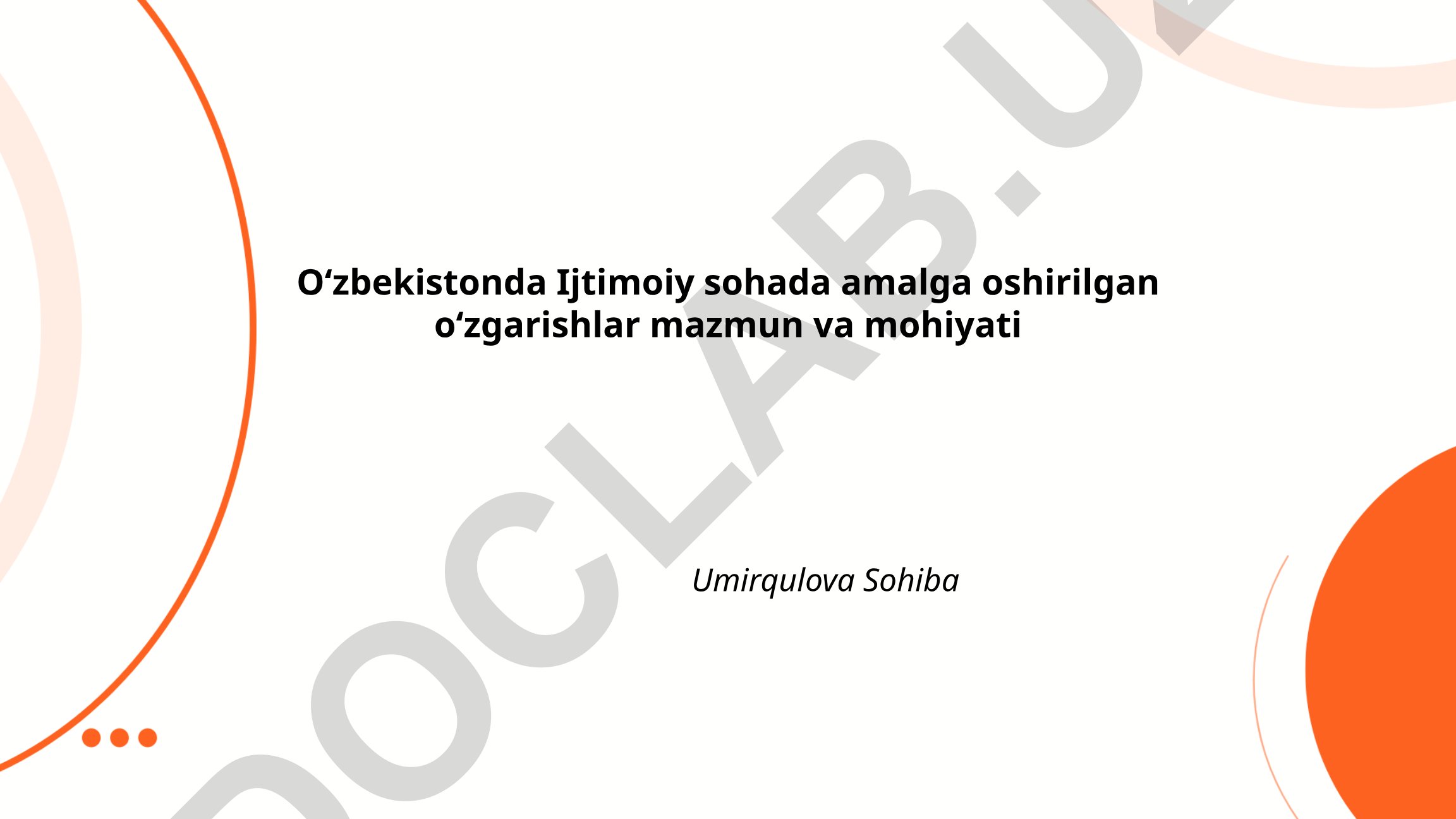 O‘zbekistonda Ijtimoiy sohada amalga oshirilgan o‘zgarishlar mazmun va mohiyati