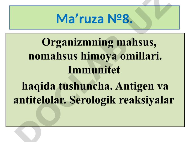 Organizmning mahsus, nomahsus himoya omillari. Immunitet haqida tushuncha. Antigen va antitelolar. Serologik reaksiyalar