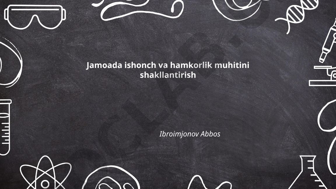 Jamoada ishonch va hamkorlik muhitini shakllantirish