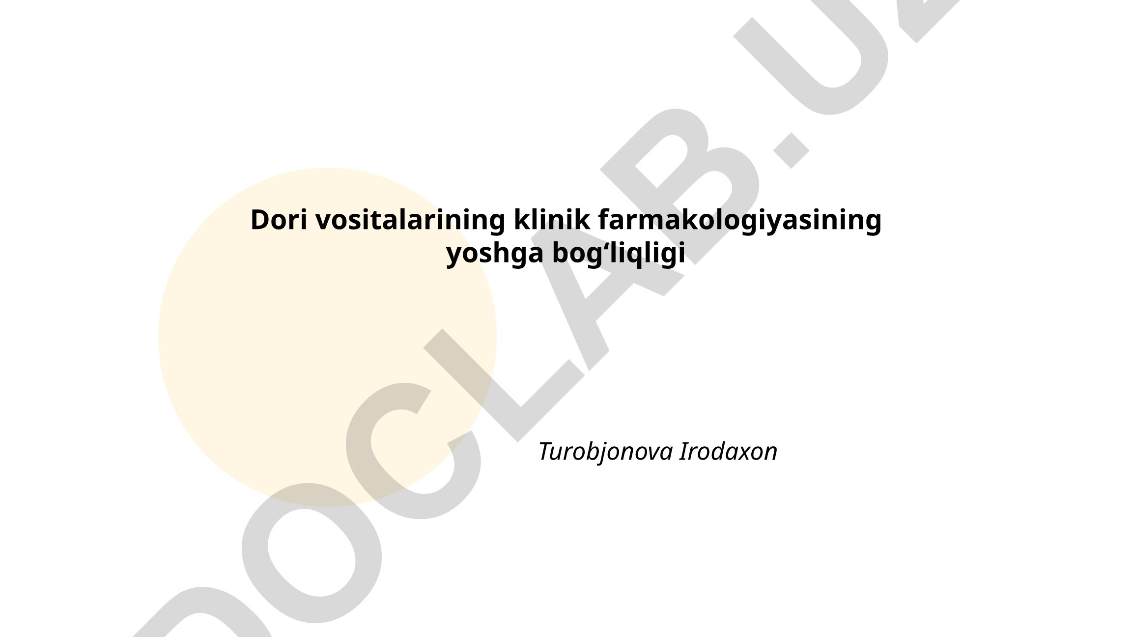Dori vositalarining klinik farmakologiyasining yoshga bogʻliqligi