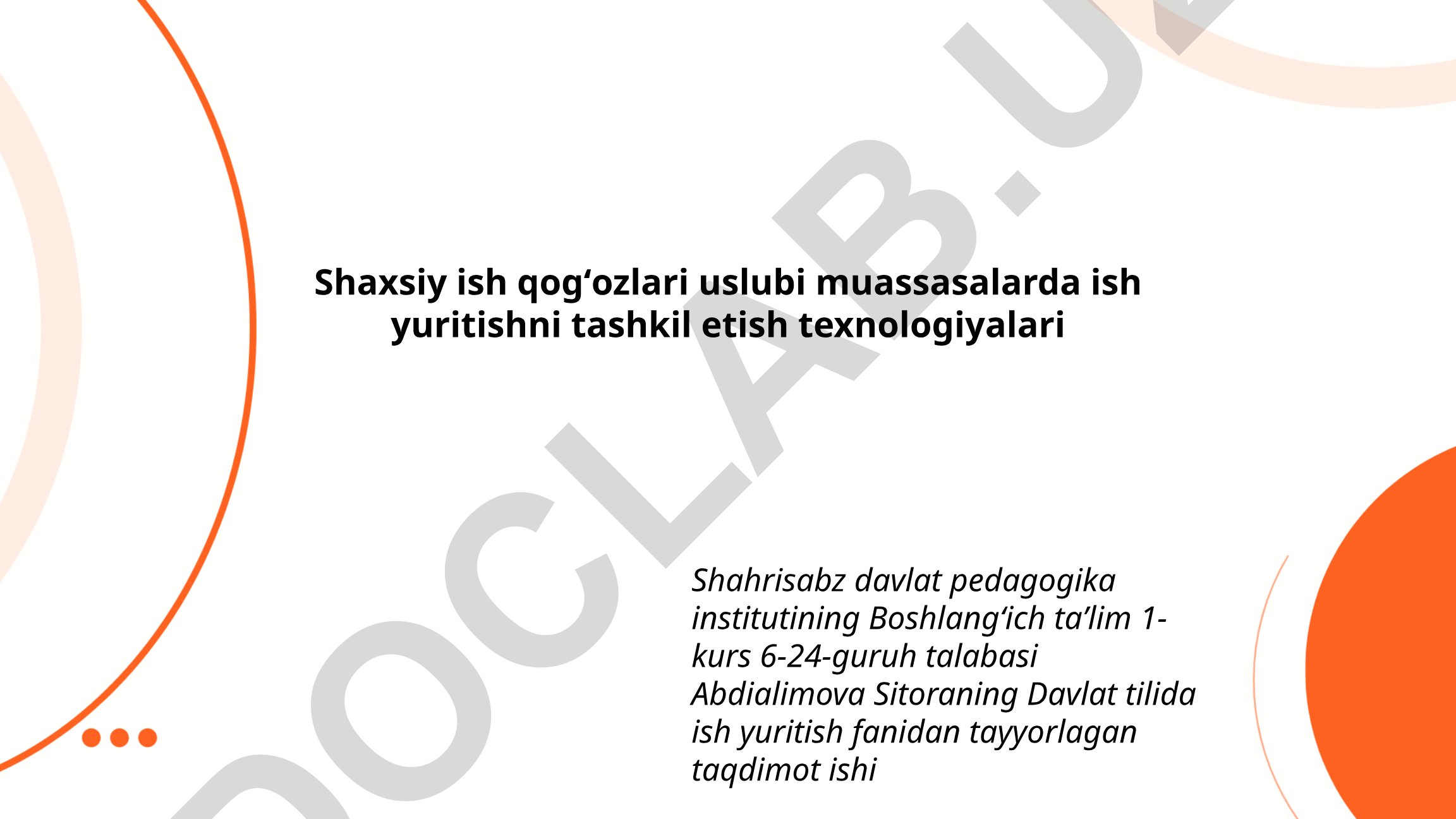 Shaxsiy ish qogʻozlari uslubi va muassasalarda ish yuritish texnologiyalari