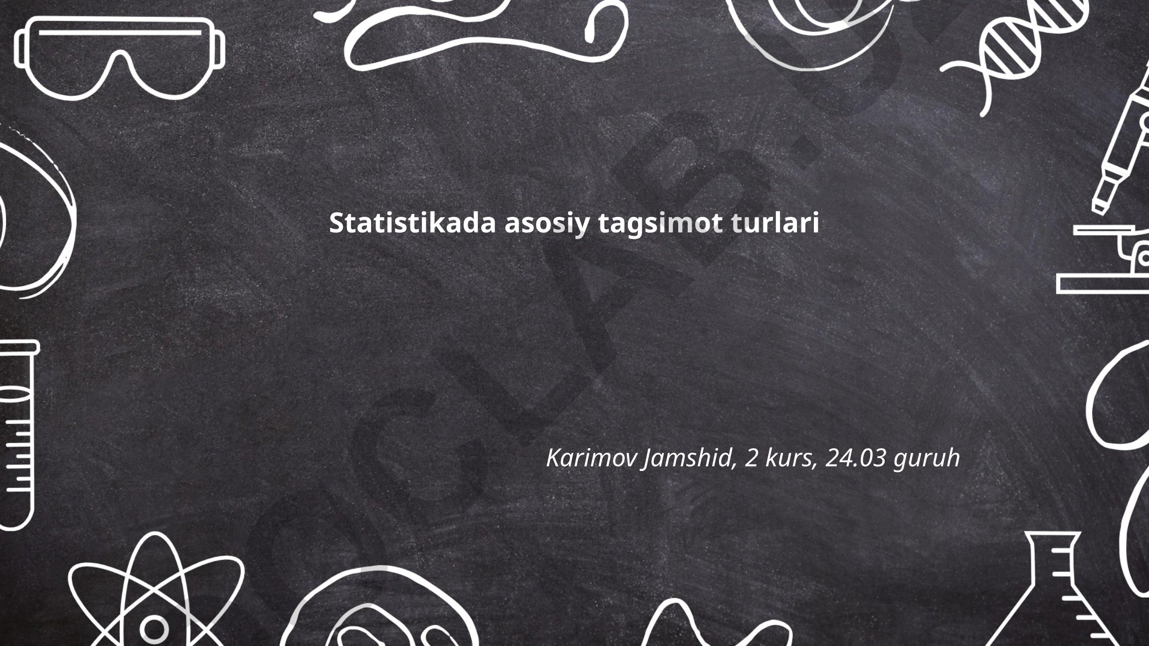 Statistikada asosiy taqsimot turlari