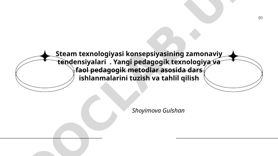 STEAM texnologiyasi konsepsiyasining zamonaviy tendensiyalari va dars ishlanmalari