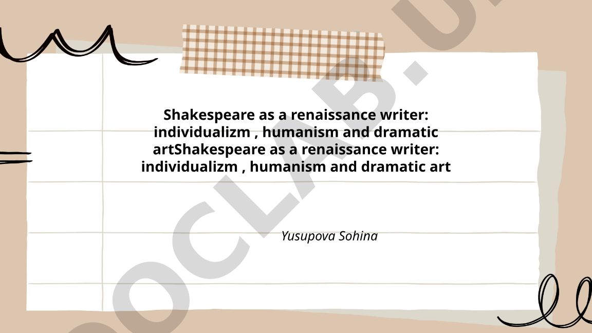 Shakespeare as a Renaissance Writer: Individualism, Humanism and Dramatic Art