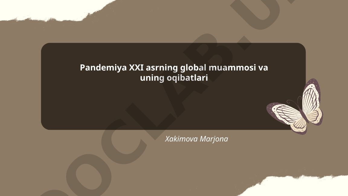 Pandemiya XXI asrning global muammosi va uning oqibatlari