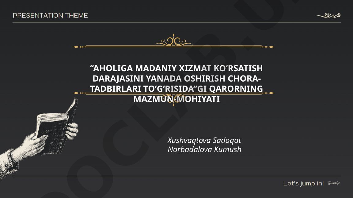 Aholiga madaniy xizmat ko'rsatish darajasini oshirish chora-tadbirlari