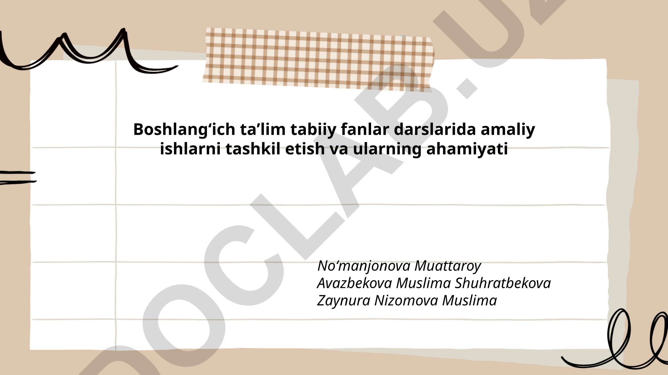Boshlangʻich taʼlim tabiiy fanlar darslarida amaliy ishlarni tashkil etish va ularning ahamiyati