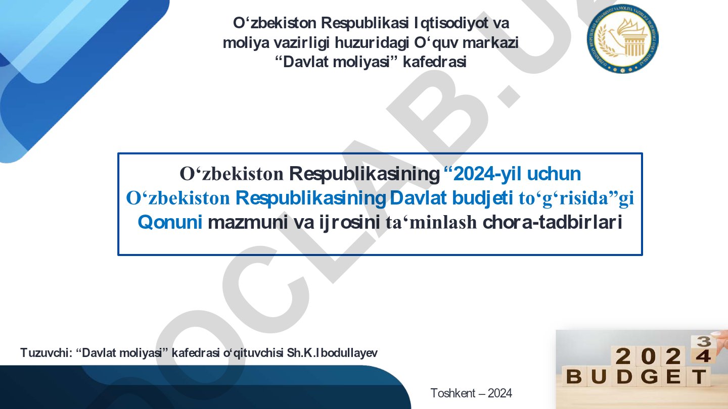 2024-yil uchun O'zbekiston Respublikasining Davlat budjeti to'g'risidagi Qonun mazmuni va ijrosini ta'minlash chora-tadbirlari