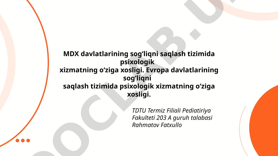 MDX va Evropa davlatlarida sog'liqni saqlash tizimida psixologik xizmatlarning o'ziga xosligi