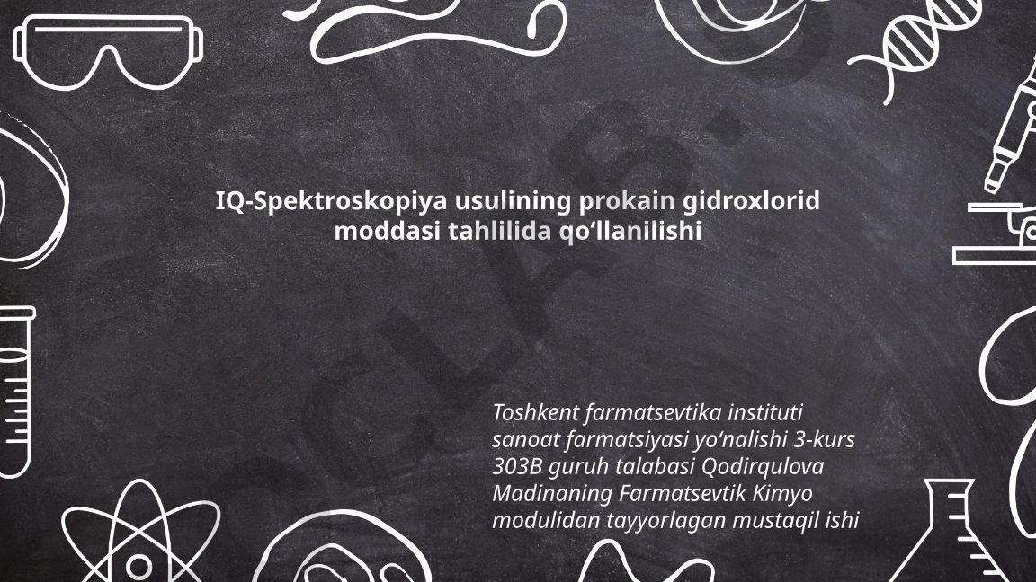 IQ-Spektroskopiya usulining prokain gidroxlorid moddasi tahlilida qoʻllanilishi