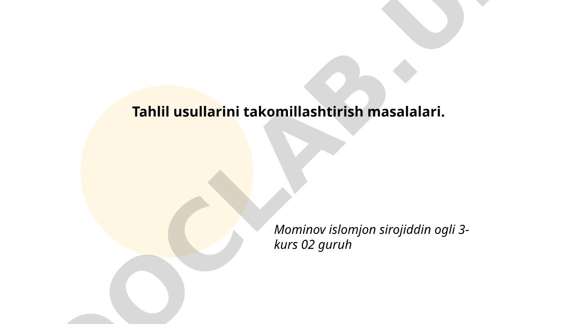 Tahlil usullarini takomillashtirish masalalari