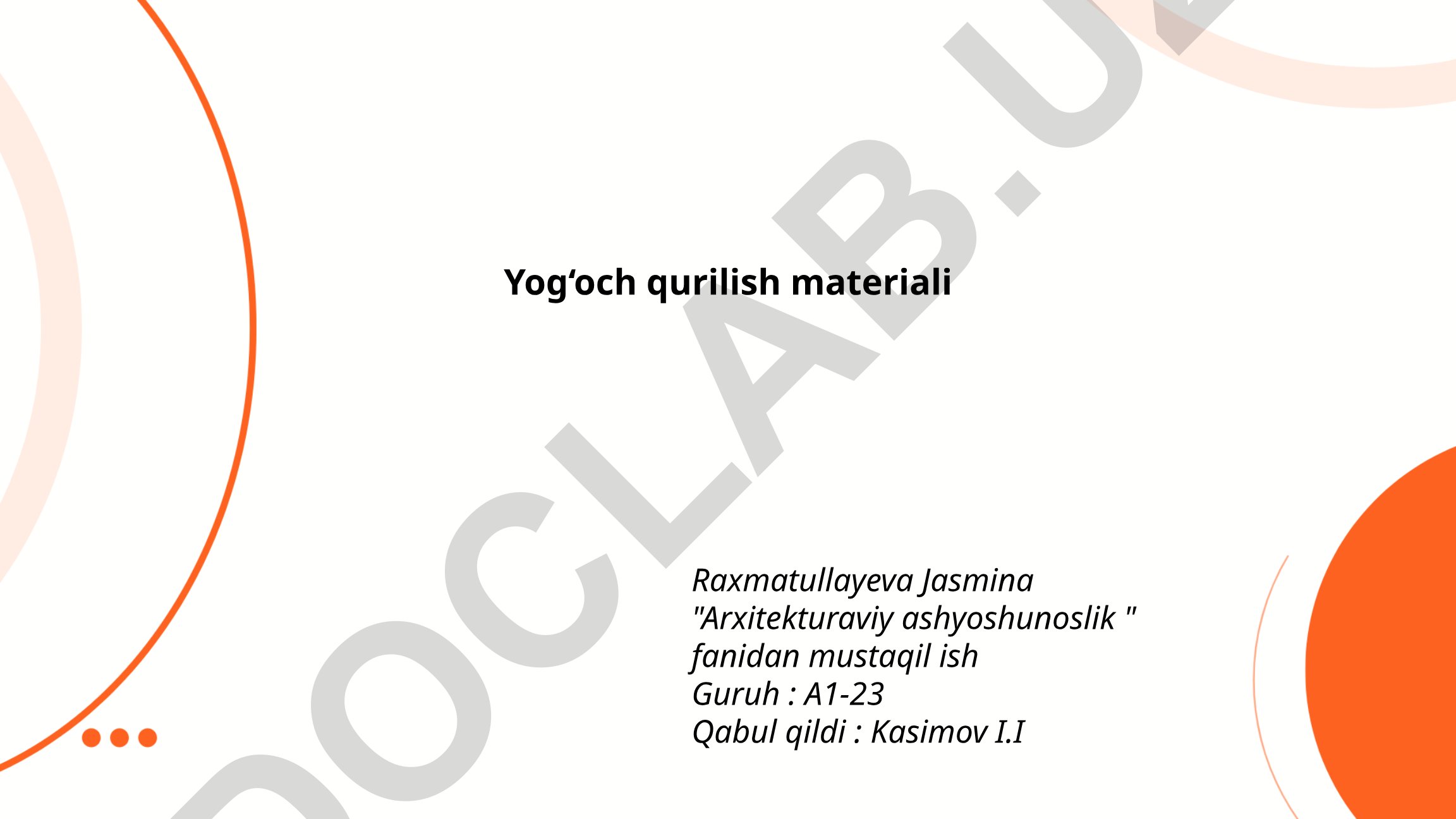 Yog'och qurilish materiallari turlari va qurilishda foydalanish