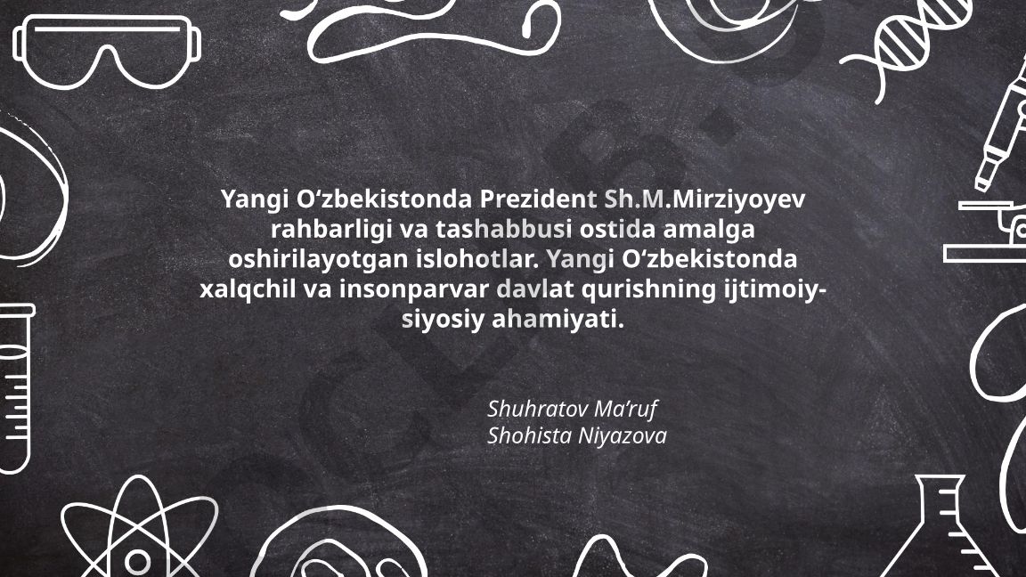 Yangi O‘zbekistonda Prezident Sh.M.Mirziyoyev rahbarligidagi islohotlar