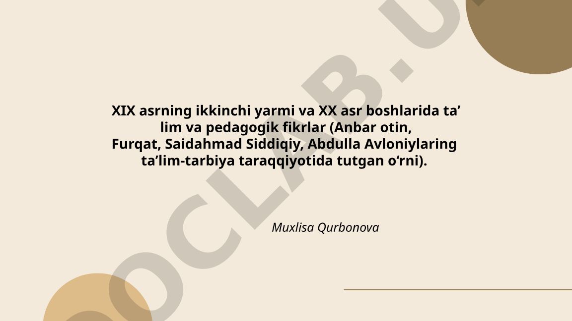 XIX asr oxiri — XX asr boshlarida O‘zbekistonda ta’lim va pedagogik fikrlar