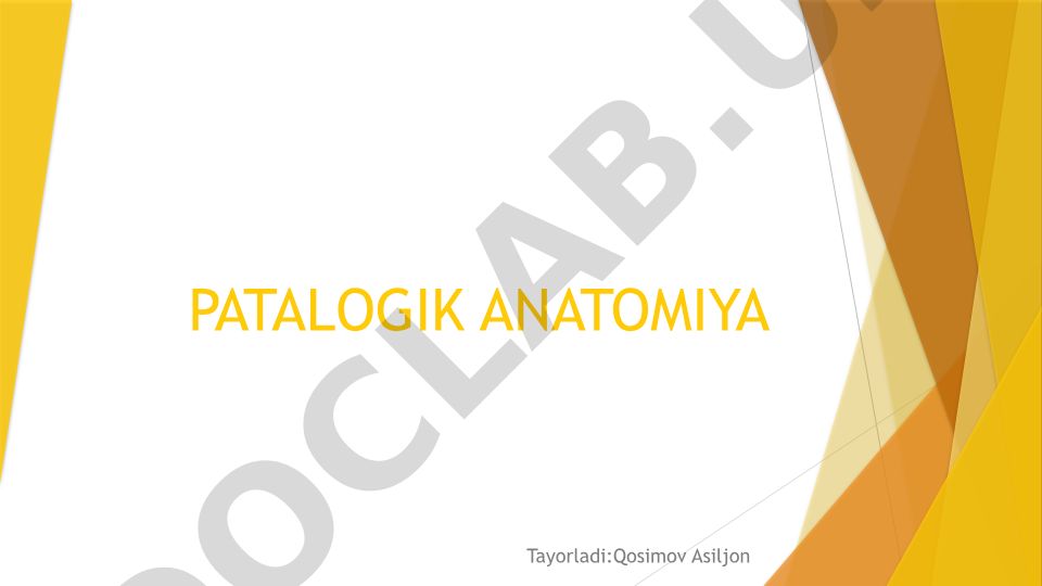 Patologik anatomiya fanining rivojlanishi va asosiy tushunchalari