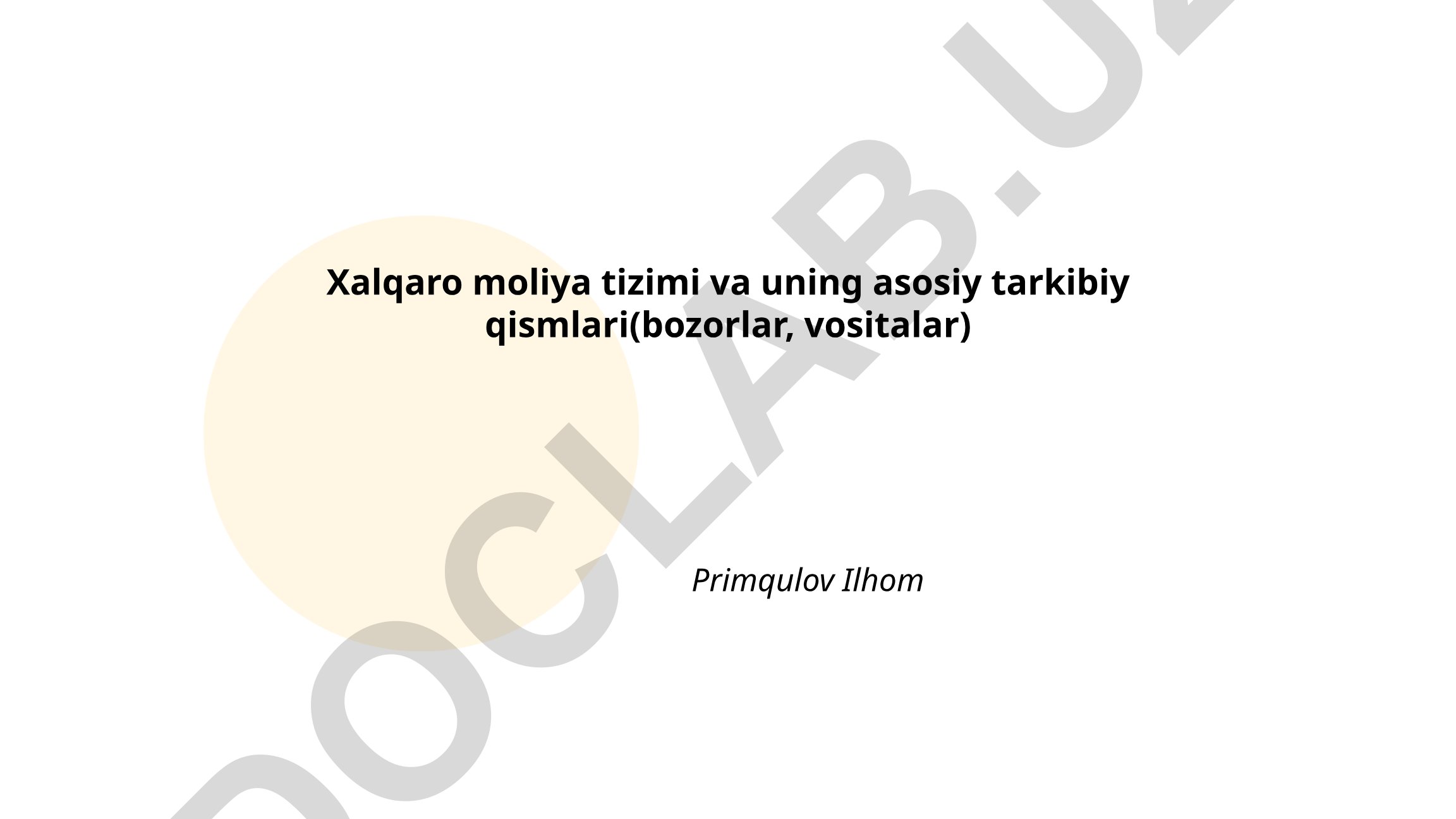 Xalqaro moliya tizimi va uning asosiy tarkibiy qismlari