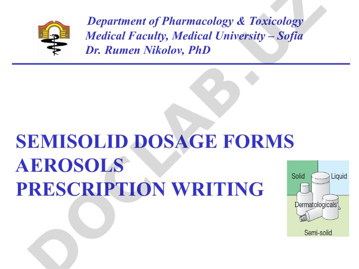Semisolid dosage forms and aerosols in pharmacology