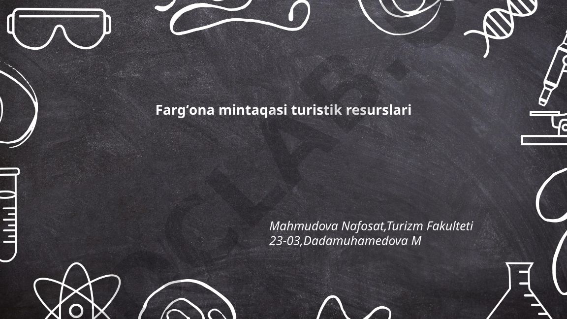 Fargʻona mintaqasi turistik resurslari