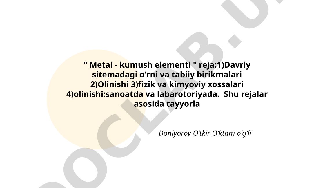 Kumush elementining davriy sistemadagi o'rni va xossalari