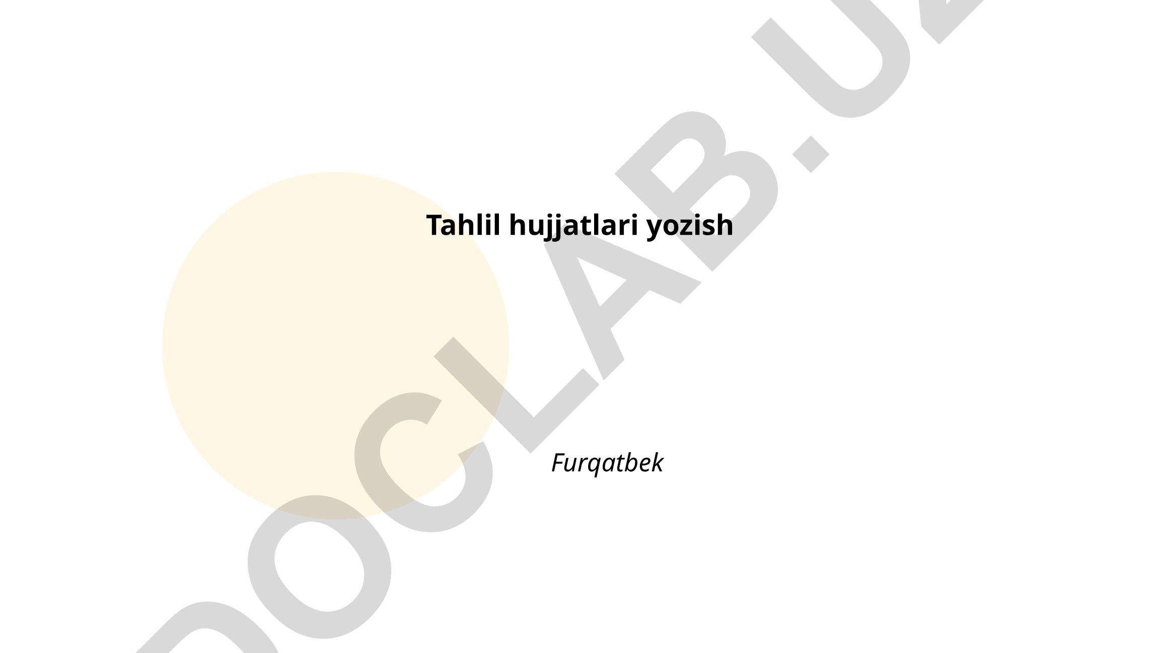 Tahlil hujjatlari tushunchasi, tarkibi va yozish bosqichlari