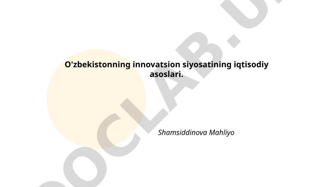 O'zbekistonning innovatsion siyosatining iqtisodiy asoslari