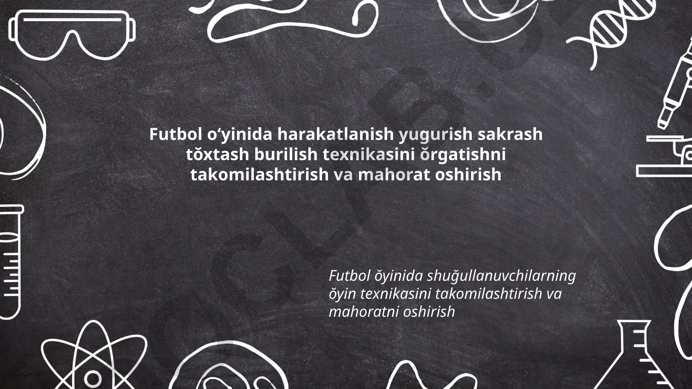 Futbolda harakatlanish texnikasini takomillashtirish